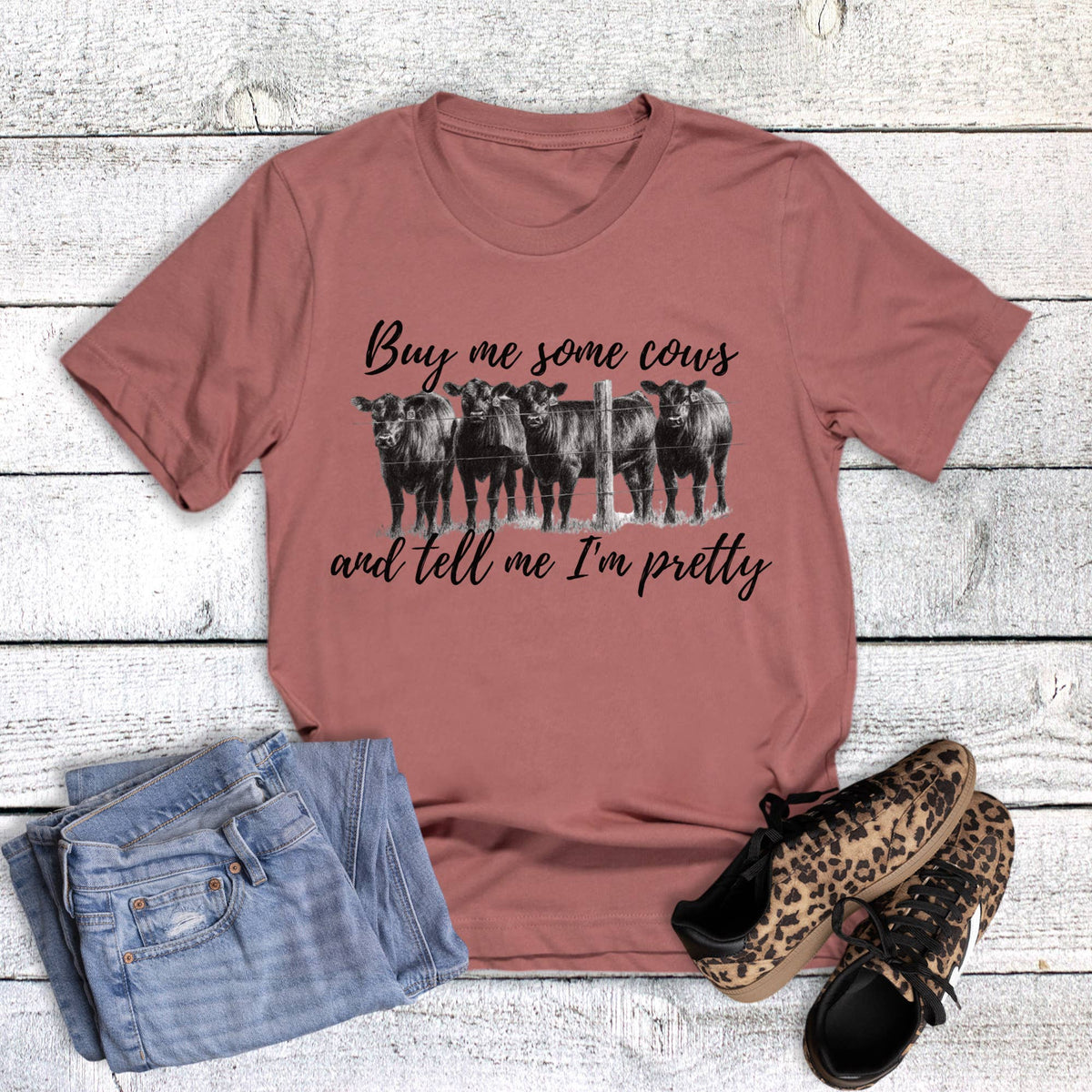 Buy Me Cows and Tell Me I'm Pretty Graphic Tee